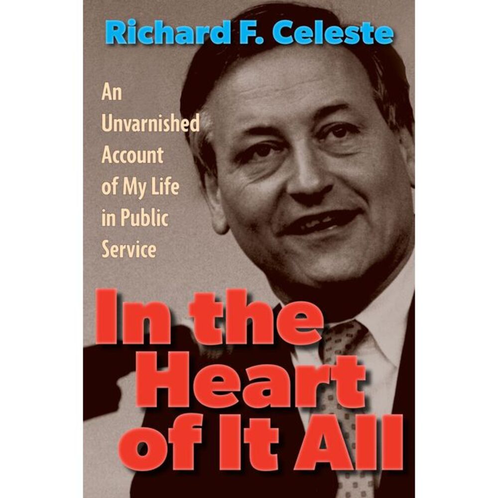 In the Heart of It All: An Unvarnished Account of My Life in Public Service -- C